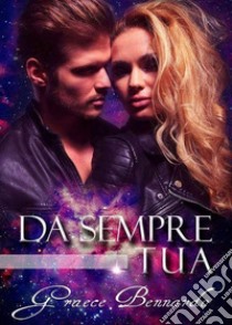 Da Sempre TUA 8: Angel Of Love. E-book. Formato EPUB ebook di Graece Bennardo