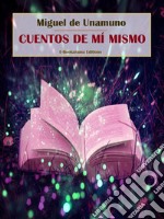 Cuentos de mí mismo. E-book. Formato EPUB ebook