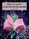 Cuentos de mí mismo. E-book. Formato EPUB ebook di Miguel de Unamuno