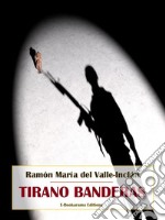 Tirano Banderas. E-book. Formato EPUB ebook