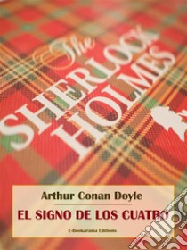 El Signo de los Cuatro. E-book. Formato EPUB ebook di Arthur Conan Doyle