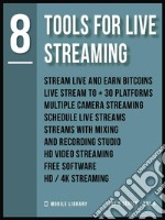 Tools For Live Streaming 8Video Editing Made Simple [ The 8 series - Vol 6 ]. E-book. Formato Mobipocket ebook