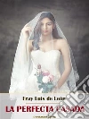 La perfecta casada. E-book. Formato EPUB ebook di Fray Luis de León