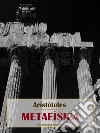 Metafísica. E-book. Formato EPUB ebook di Aristóteles