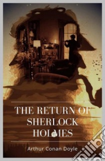 The Return of Sherlock Holmes. E-book. Formato EPUB ebook di Arthur Conan Doyle