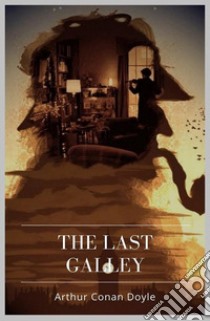 The Last Galley. E-book. Formato Mobipocket ebook di Arthur Conan Doyle
