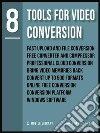 Tools For Video Conversion 8Video Editing Made Simple  [ The 8 series - Vol 7 ]. E-book. Formato EPUB ebook