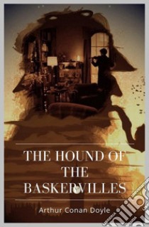 The Hound of the Baskervilles. E-book. Formato EPUB ebook di Arthur Conan Doyle