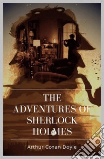 The Adventures of Sherlock Holmes. E-book. Formato Mobipocket ebook di Arthur Conan Doyle