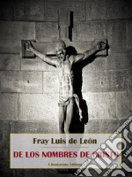 De los nombres de Cristo. E-book. Formato EPUB ebook