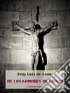 De los nombres de Cristo. E-book. Formato EPUB ebook di Fray Luis de León
