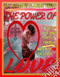 THE POWER OF LOVE - Illustrated Poems about Love and Erotism in English and ItalianIllustrated Poems about Love and Erotism in English and Italian. E-book. Formato PDF ebook di DR. EUGENIO FLAJANI GALLI