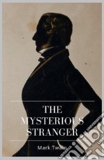 The Mysterious Stranger. E-book. Formato Mobipocket ebook