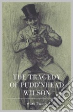 The Tragedy of Pudd'nhead Wilson. E-book. Formato Mobipocket ebook