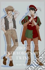 Those Extraordinary Twins. E-book. Formato Mobipocket ebook