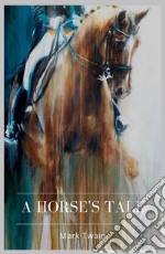 A Horse's Tale. E-book. Formato EPUB ebook