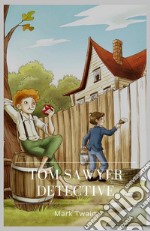 Tom Sawyer Detective. E-book. Formato Mobipocket ebook