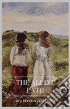 The Alpine Path. E-book. Formato EPUB ebook