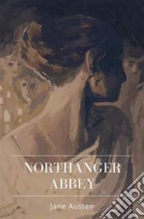 Northanger Abbey. E-book. Formato Mobipocket ebook di Jane Austen