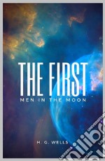 The First Men In The Moon. E-book. Formato Mobipocket ebook