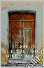 The Door in the Wall and Other Stories. E-book. Formato Mobipocket ebook