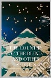 The Country of the Blind, And Other Stories. E-book. Formato EPUB ebook