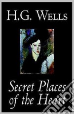 The Secret Places of The Heart. E-book. Formato Mobipocket ebook