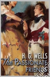 The Passionate Friends. E-book. Formato Mobipocket ebook di H. G. Wells