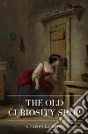 The Old Curiosity Shop. E-book. Formato EPUB ebook