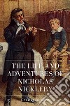 The Life and Adventures of Nicholas Nickleby. E-book. Formato EPUB ebook