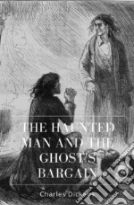 The Haunted Man and the Ghost's Bargain. E-book. Formato EPUB ebook