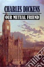 Our Mutual Friend. E-book. Formato EPUB ebook