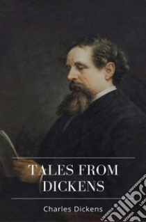 Tales from Dickens. E-book. Formato EPUB ebook di Charles Dickens