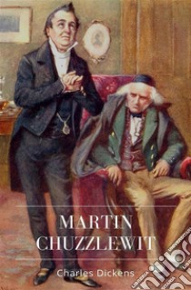 Martin Chuzzlewit. E-book. Formato EPUB ebook di Charles Dickens