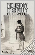 The History of Mr Polly. E-book. Formato Mobipocket ebook