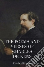 The Poems and Verses of Charles Dickens. E-book. Formato EPUB ebook