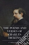 The Poems and Verses of Charles Dickens. E-book. Formato EPUB ebook