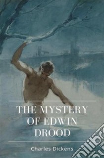 The Mystery of Edwin Drood. E-book. Formato Mobipocket ebook di Charles Dickens