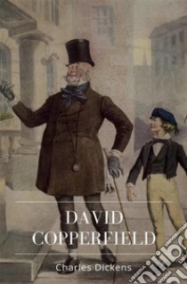 David Copperfield. E-book. Formato Mobipocket ebook di Charles Dickens