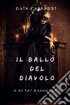 Il ballo del diavolo: e altri racconti. E-book. Formato EPUB ebook di Gaia Cassarri