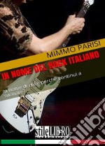 In nome del rock italiano. E-book. Formato EPUB ebook