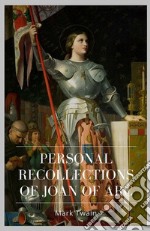 Personal Recollections of Joan of Arc. E-book. Formato EPUB ebook