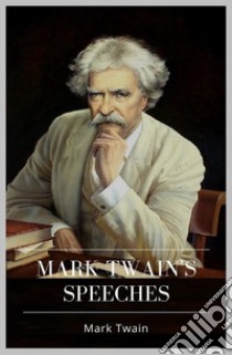 Mark Twain's Speeches. E-book. Formato Mobipocket ebook di Mark twain