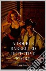 A Double Barrelled Detective Story. E-book. Formato EPUB ebook