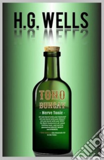 Tono-Bungay. E-book. Formato Mobipocket ebook di H. G. Wells