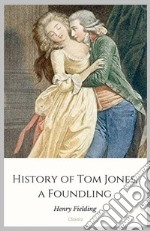 History of Tom Jones, a Foundling. E-book. Formato Mobipocket ebook