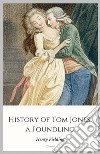 History of Tom Jones, a Foundling. E-book. Formato EPUB ebook di Henry Fielding