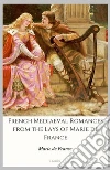 French Mediaeval Romances from the Lays of Marie de France. E-book. Formato EPUB ebook
