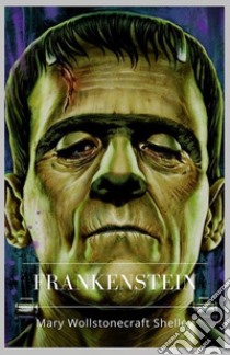 Frankenstein. E-book. Formato EPUB ebook di Mary Wollstonecraft Shelley