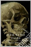 Four Weird Tales. E-book. Formato EPUB ebook